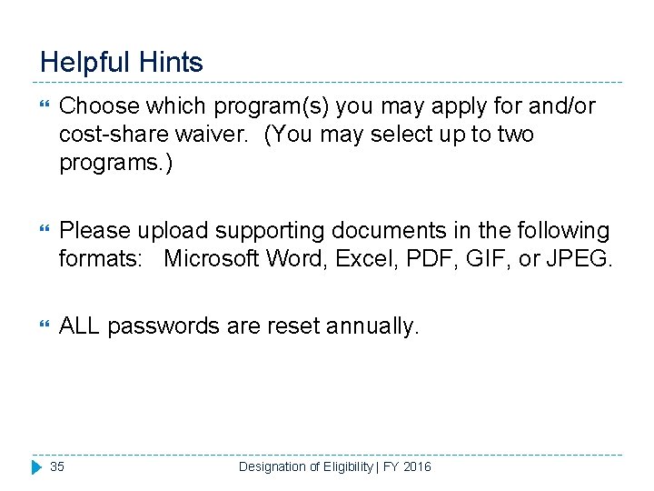 Helpful Hints Choose which program(s) you may apply for and/or cost-share waiver. (You may