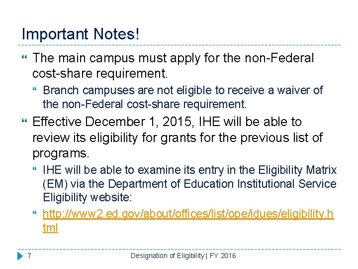 Important Notes! The main campus must apply for the non-Federal cost-share requirement. Branch campuses