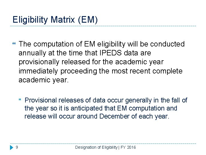 Eligibility Matrix (EM) The computation of EM eligibility will be conducted annually at the