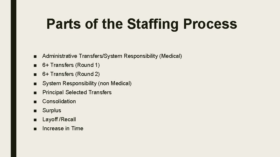 Parts of the Staffing Process ■ Administrative Transfers/System Responsibility (Medical) ■ 6+ Transfers (Round