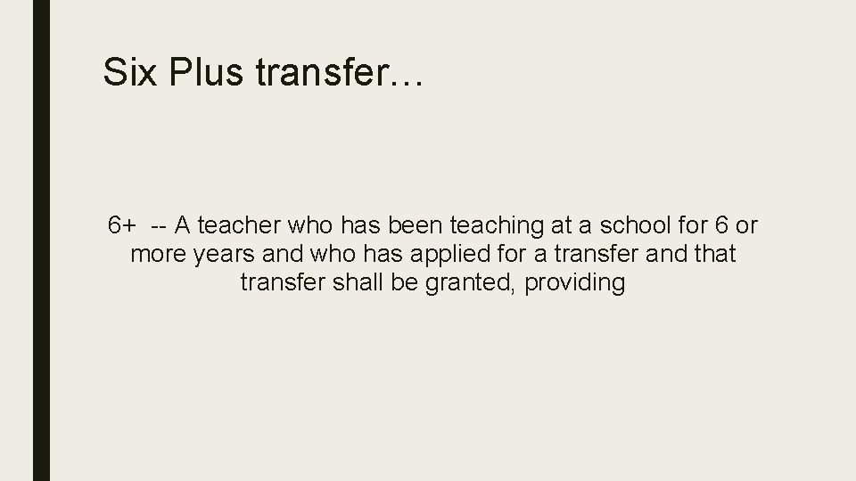 Six Plus transfer… 6+ -- A teacher who has been teaching at a school