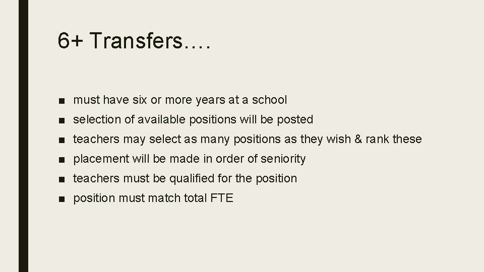 6+ Transfers…. ■ must have six or more years at a school ■ selection