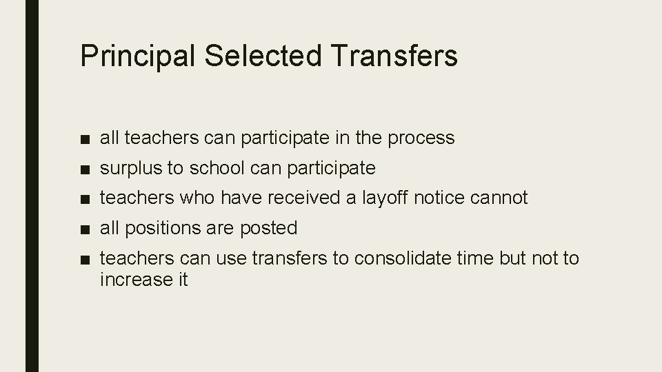 Principal Selected Transfers ■ all teachers can participate in the process ■ surplus to