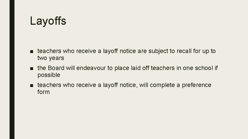 Layoffs ■ teachers who receive a layoff notice are subject to recall for up