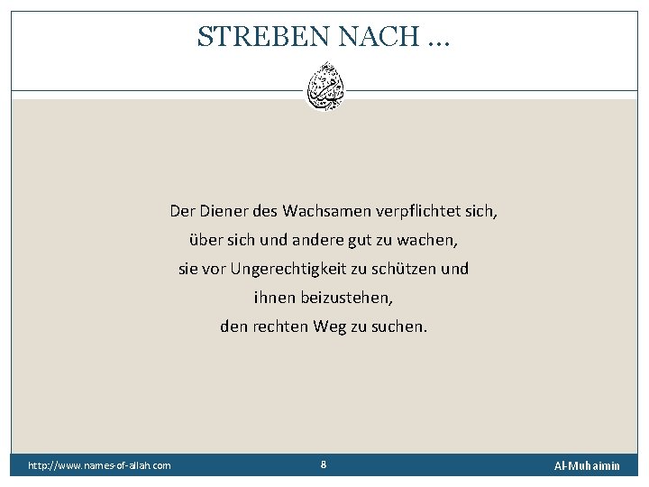 STREBEN NACH … Der Diener des Wachsamen verpflichtet sich, über sich und andere gut