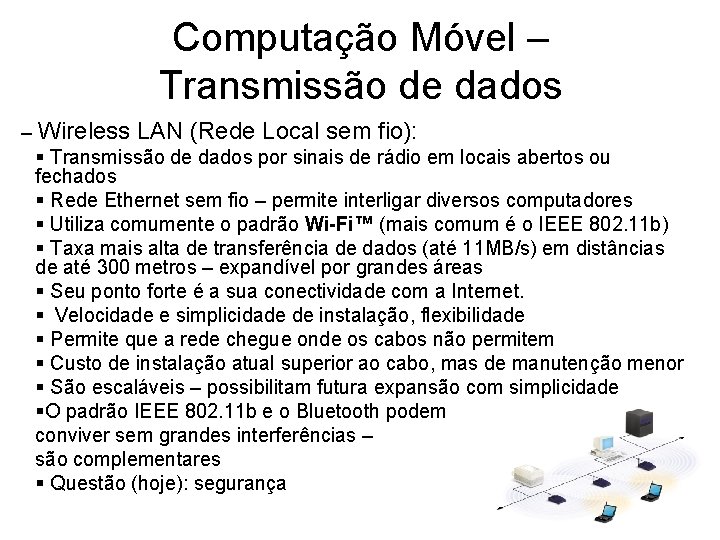 Computação Móvel – Transmissão de dados – Wireless LAN (Rede Local sem fio): §