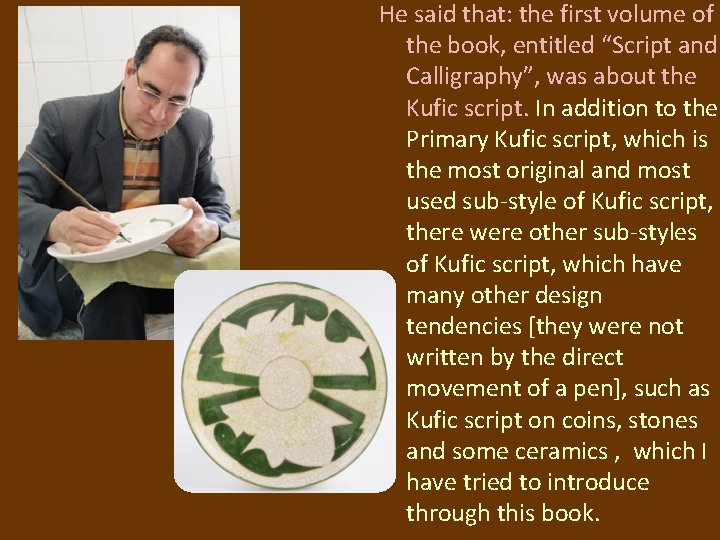 He said that: the first volume of the book, entitled “Script and Calligraphy”, was