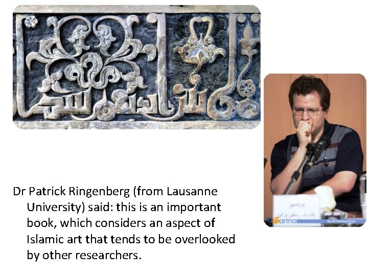 Dr Patrick Ringenberg (from Lausanne University) said: this is an important book, which considers