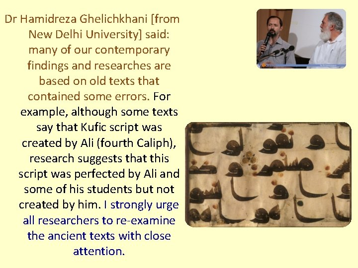 Dr Hamidreza Ghelichkhani [from New Delhi University] said: many of our contemporary findings and