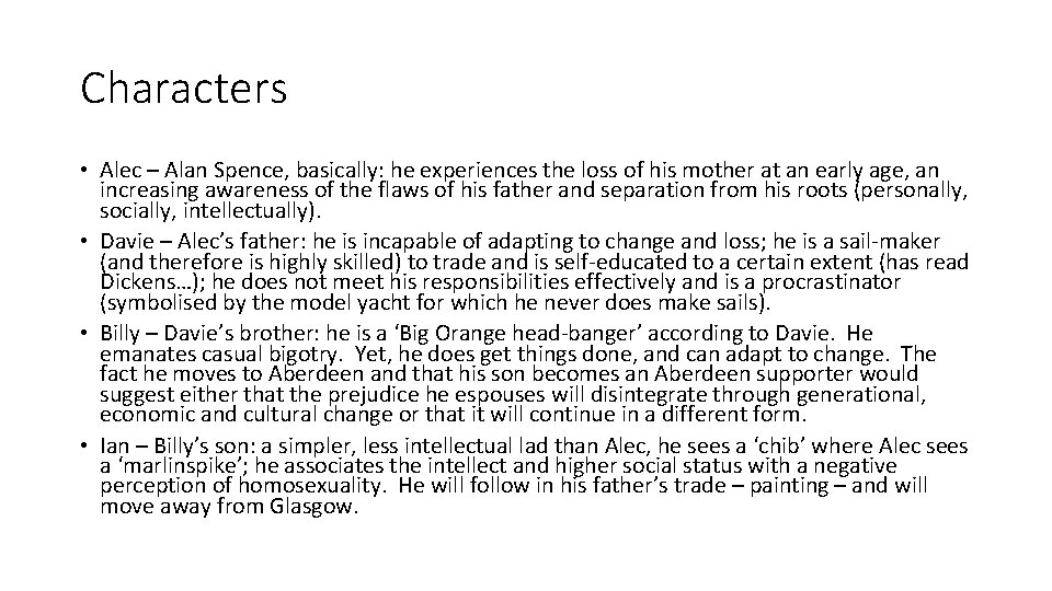 Characters • Alec – Alan Spence, basically: he experiences the loss of his mother