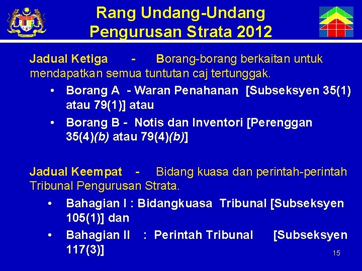 Rang Undang-Undang Pengurusan Strata 2012 Jadual Ketiga Borang-borang berkaitan untuk mendapatkan semua tuntutan caj