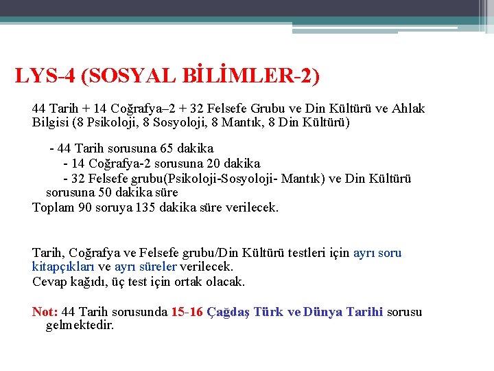 LYS-4 (SOSYAL BİLİMLER-2) 44 Tarih + 14 Coğrafya– 2 + 32 Felsefe Grubu ve