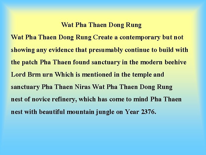 Wat Pha Thaen Dong Rung Create a contemporary but not showing any evidence that