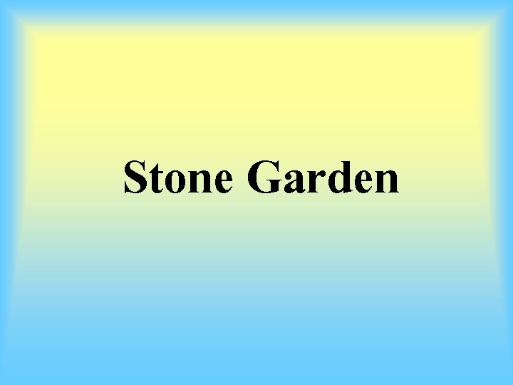 Stone Garden 