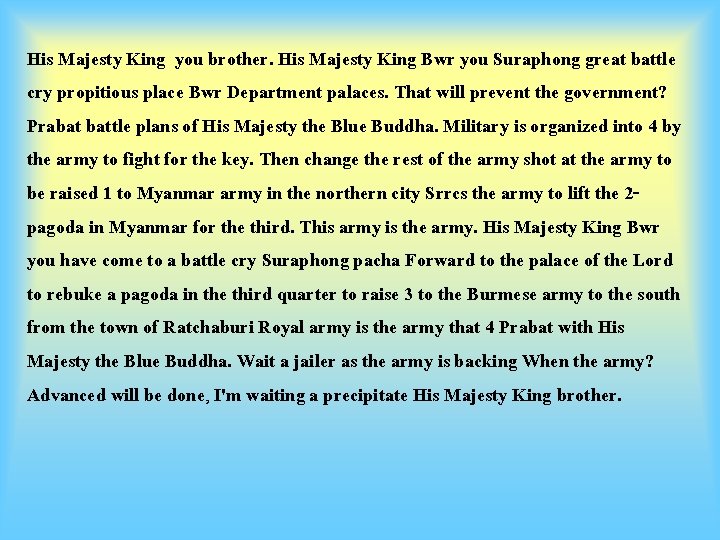 His Majesty King you brother. His Majesty King Bwr you Suraphong great battle cry