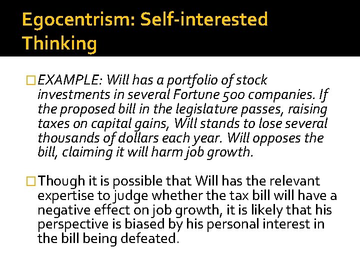 Egocentrism: Self-interested Thinking �EXAMPLE: Will has a portfolio of stock investments in several Fortune