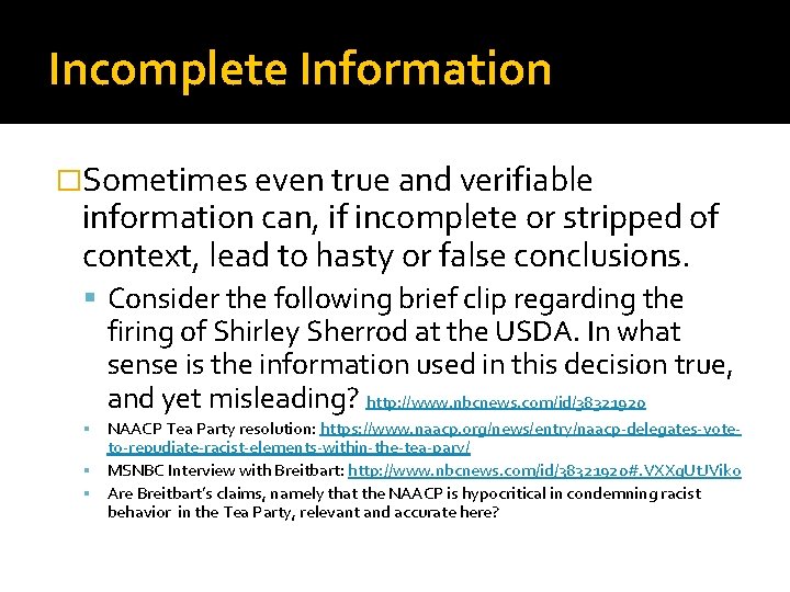 Incomplete Information �Sometimes even true and verifiable information can, if incomplete or stripped of