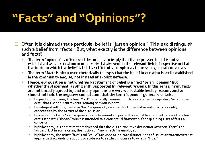 “Facts” and “Opinions”? � Often it is claimed that a particular belief is “just