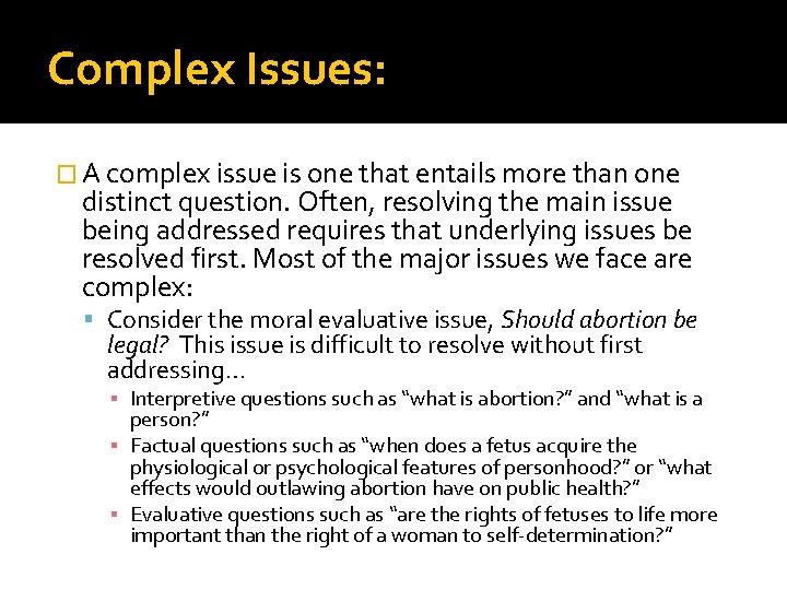 Complex Issues: � A complex issue is one that entails more than one distinct