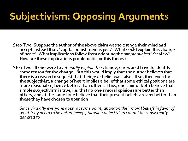 Subjectivism: Opposing Arguments Step Two: Suppose the author of the above claim was to