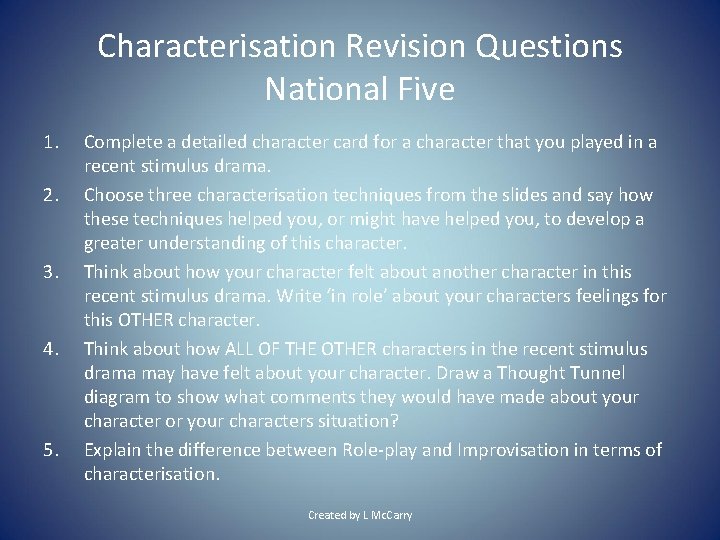Characterisation Revision Questions National Five 1. 2. 3. 4. 5. Complete a detailed character