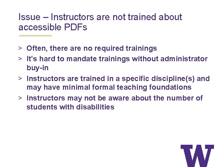 Issue – Instructors are not trained about accessible PDFs > Often, there are no