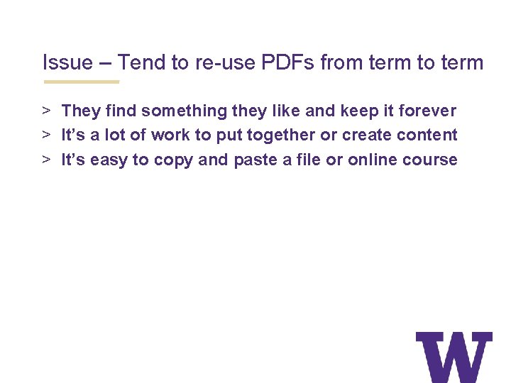 Issue – Tend to re-use PDFs from term to term > They find something