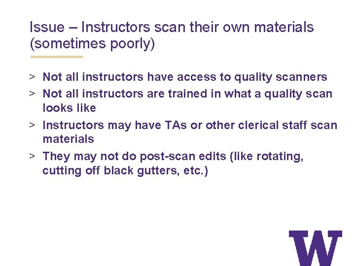 Issue – Instructors scan their own materials (sometimes poorly) > Not all instructors have