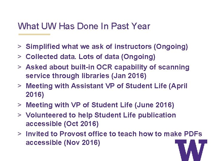 What UW Has Done In Past Year > Simplified what we ask of instructors