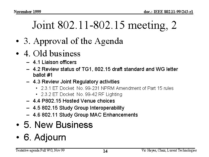 November 1999 doc. : IEEE 802. 11 -99/243 -r 1 Joint 802. 11 -802.