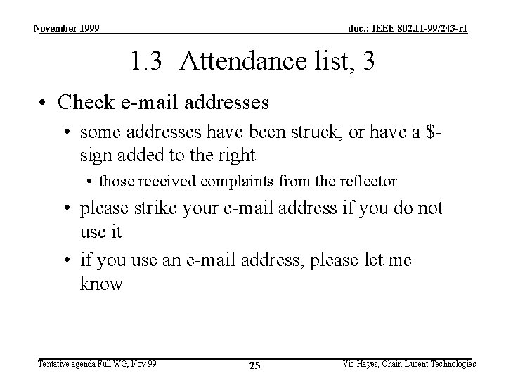 November 1999 doc. : IEEE 802. 11 -99/243 -r 1 1. 3 Attendance list,