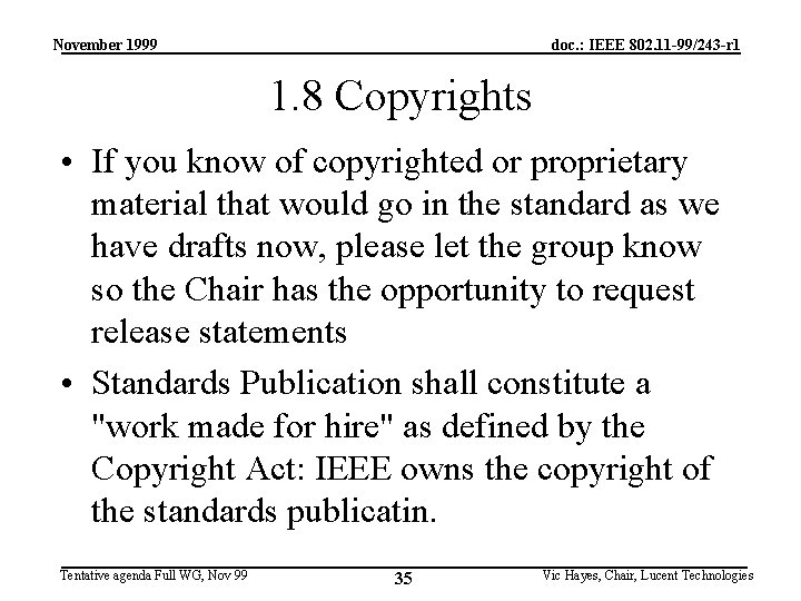 November 1999 doc. : IEEE 802. 11 -99/243 -r 1 1. 8 Copyrights •