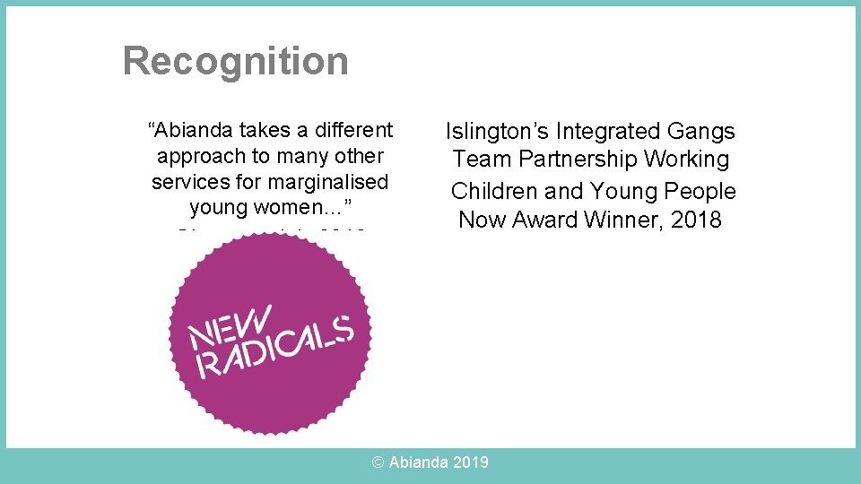 Recognition “Abianda takes a different approach to many other services for marginalised young women…”