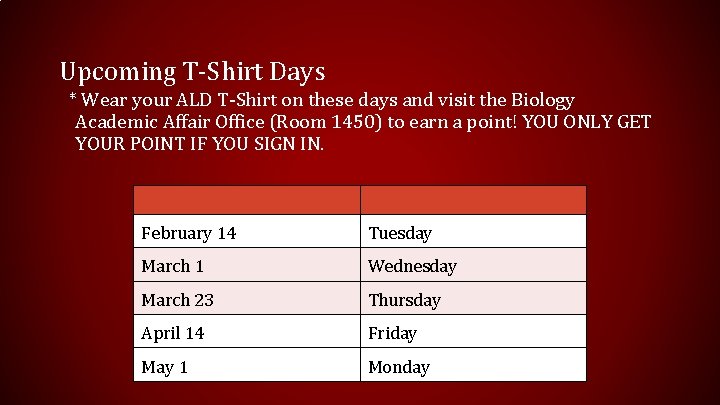 Upcoming T-Shirt Days * Wear your ALD T-Shirt on these days and visit the
