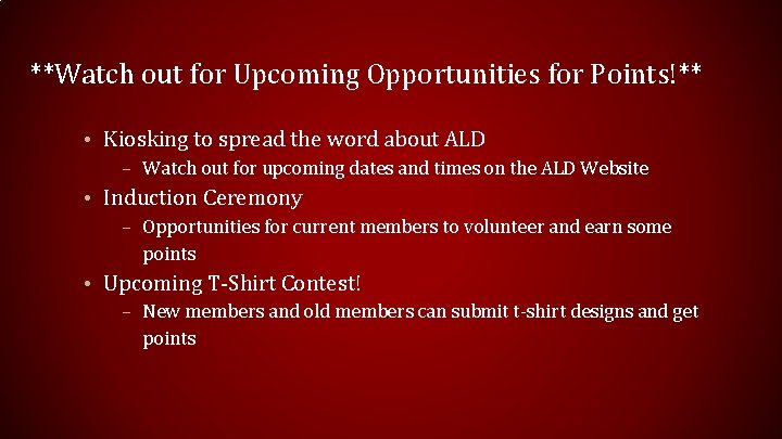 **Watch out for Upcoming Opportunities for Points!** • Kiosking to spread the word about