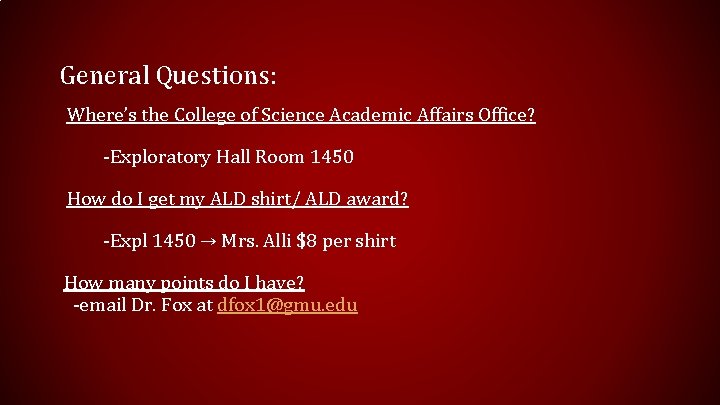 General Questions: Where’s the College of Science Academic Affairs Office? -Exploratory Hall Room 1450