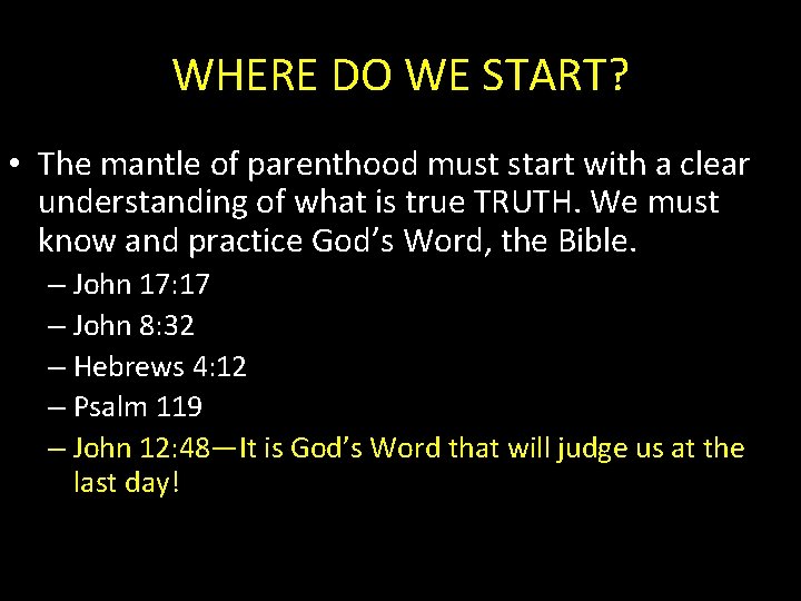 WHERE DO WE START? • The mantle of parenthood must start with a clear