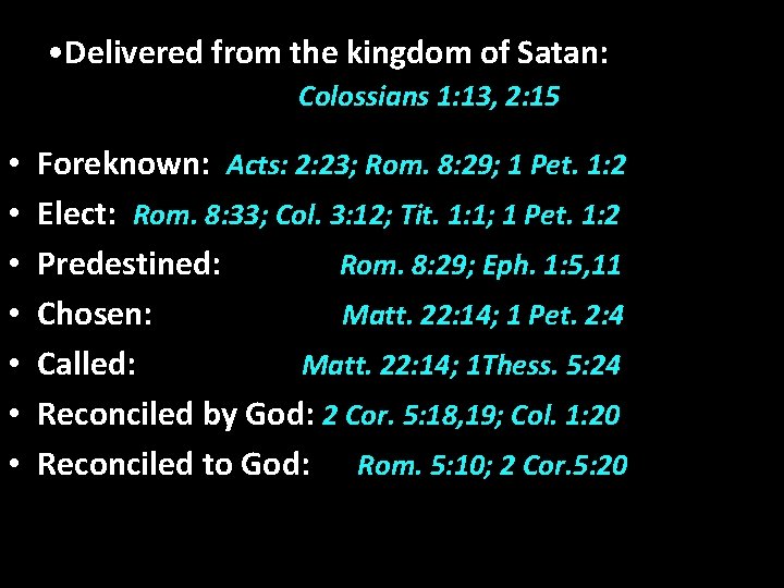  • Delivered from the kingdom of Satan: Colossians 1: 13, 2: 15 •