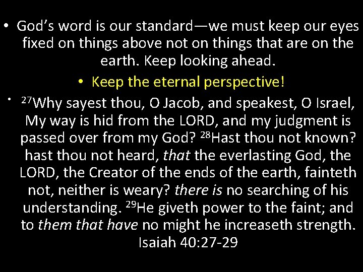  • God’s word is our standard—we must keep our eyes fixed on things