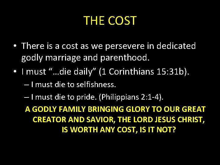 THE COST • There is a cost as we persevere in dedicated godly marriage