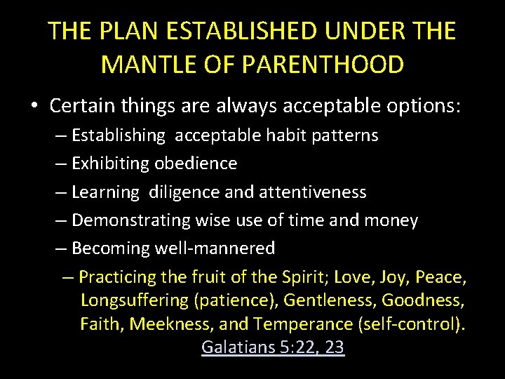 THE PLAN ESTABLISHED UNDER THE MANTLE OF PARENTHOOD • Certain things are always acceptable