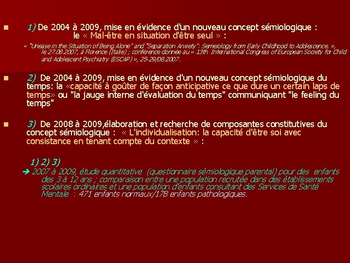 n 1) De 2004 à 2009, mise en évidence d'un nouveau concept sémiologique :