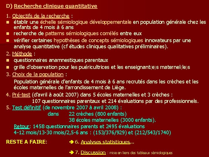 D) Recherche clinique quantitative 1. Objectifs de la recherche : n établir une échelle