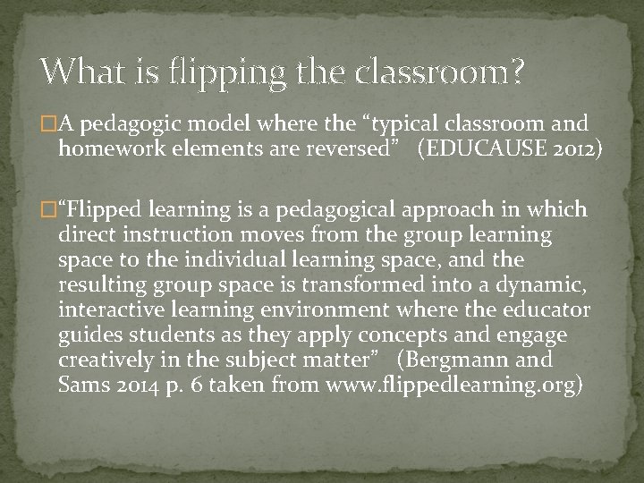 What is flipping the classroom? �A pedagogic model where the “typical classroom and homework