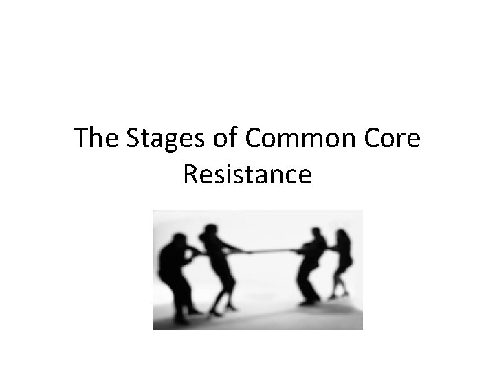 The Stages of Common Core Resistance 