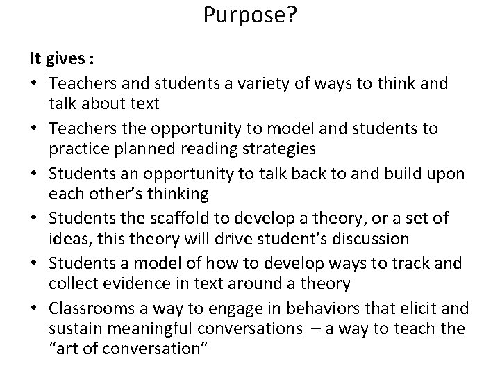 Purpose? It gives : • Teachers and students a variety of ways to think
