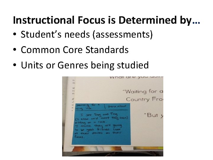 Instructional Focus is Determined by… • Student’s needs (assessments) • Common Core Standards •