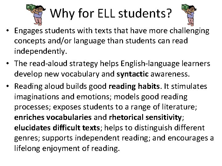 Why for ELL students? • Engages students with texts that have more challenging concepts