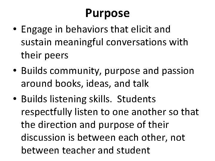 Purpose • Engage in behaviors that elicit and sustain meaningful conversations with their peers