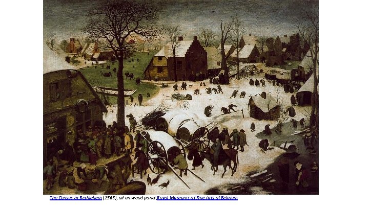 The Census at Bethlehem (1566), oil on wood panel, Royal Museums of Fine Arts
